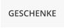 GESCHENKE